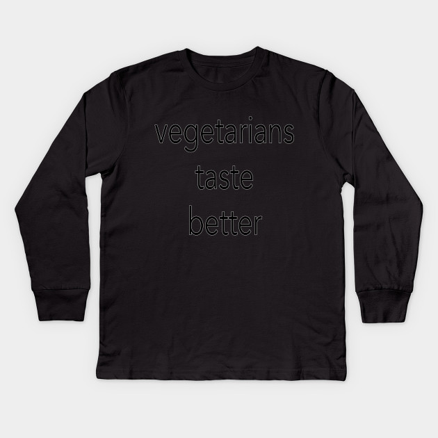 vegetarians taste better t shirt